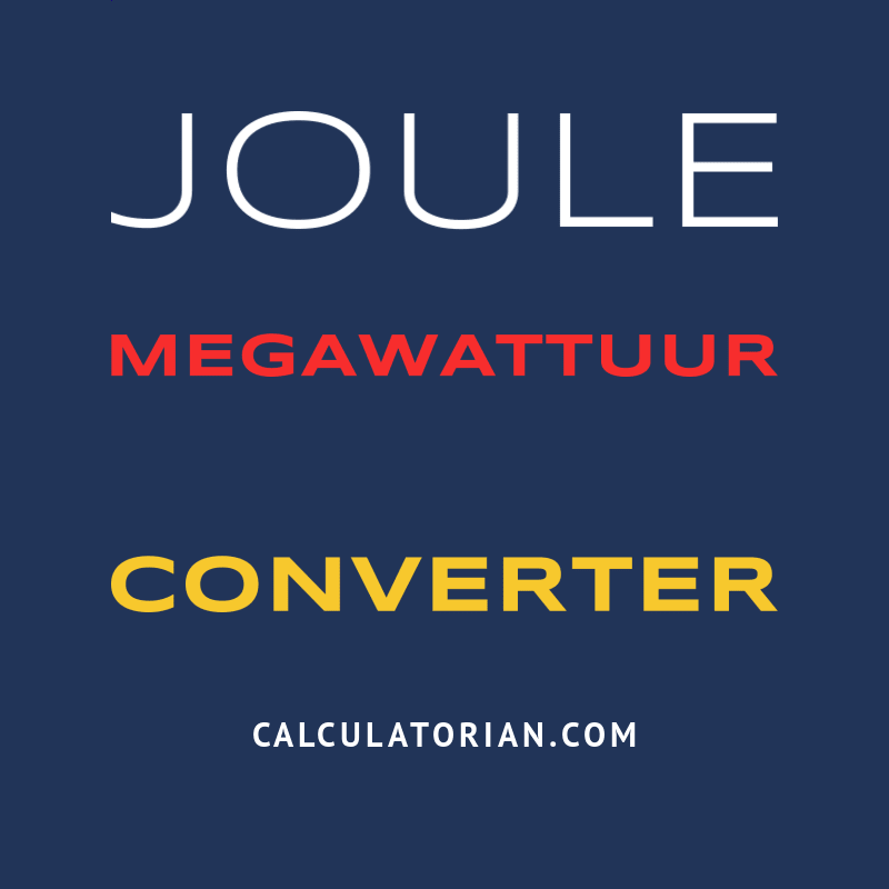Converteren Van Joule Naar Megawattuur converteren-van-joule-naar-megawattuur
